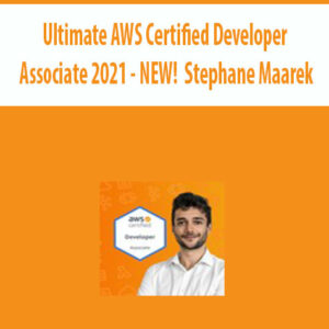 Ultimate AWS Certified Developer Associate 2021 – NEW! By Stephane Maarek