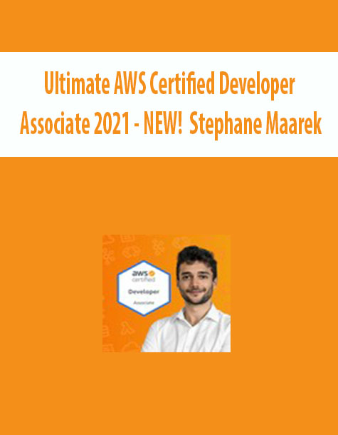 Ultimate AWS Certified Developer Associate 2021 – NEW! By Stephane Maarek Ultimate AWS Certified Developer Associate 2021 – NEW! By Stephane Maarek