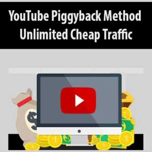 YouTube Piggyback Method – Unlimited Cheap Traffic