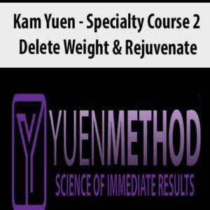 ( Yuen Method ) Kam Yuen – Specialty Course 2 – Delete Weight & Rejuvenate